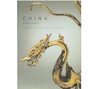 China: 5,000 Years : Innovation and Transformation in the Arts