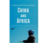 China and Africa: Building Peace and Security Cooperation on the Continent