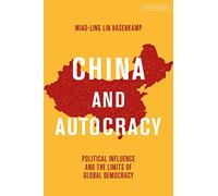 China and Autocracy: Political Influence and the Limits of Global Democracy