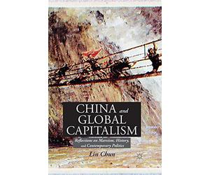 China and Global Capitalism: Reflections on Marxism, History, and Contemporary Politics