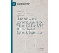 China and Global Economic Governance, Volume I: China’s BRI & AIIB and Global Economic Governance: China’s Bri & Aiib and Global Economic ... and Development of Contemporary China)