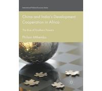 China and India’s Development Cooperation in Africa : The Rise of Southern Powers