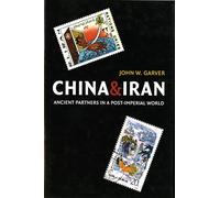China and Iran: Ancient Partners in a Post-Imperial World