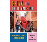 China and Latin America: Development, Agency and Geopolitics