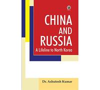 China and Russia : A Lifeline to North Korea