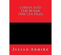 China And The Bomb: The CIA Files