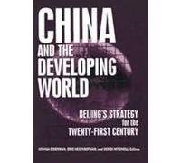 China and the Developing World: Beijing's Strategy for the 21st Century