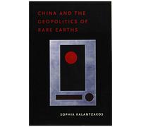China and the Geopolitics of Rare Earths