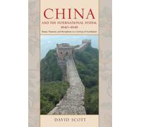 China and the International System, 1840-1949: Power, Presence, and Perceptions in a Century of Humiliation