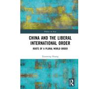 China and the Liberal International Order : Roots of A Plural World Order