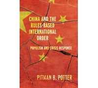 China and the Rules-Based International Order : Globalized Populism and Crisis Response