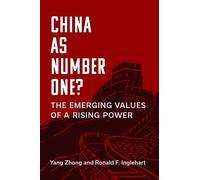 China as Number One?: The Emerging Values of a Rising Power (China Understandings Today)