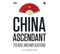 China Ascendant: Its Rise and Implications
