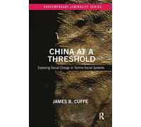 China at a Threshold – Exploring Social Change in Techno-Social Systems (Contemporary Liminality)