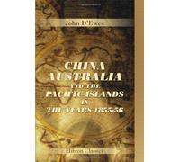 China, Australia, and the Pacific Islands, in the Years 1855-56