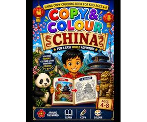 China Copy Coloring Book for Kids Ages 4-8: A Fun and Educational Copy Coloring Book with Simple Illustrations to Copy, Trace and Color - Featuring Chinese Landmarks, Culture, Pandas and Traditions