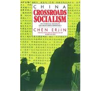 China: Crossroads Socialism: An Unofficial Manifesto for Proletarian Democracy