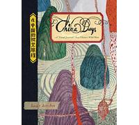 China Days: A Visual Journal from China's Wild West