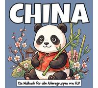 CHINA: Ein MALBUCH für alle Altersgruppen. (COLORING BOOKS)