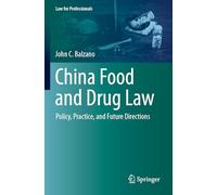 China Food and Drug Law: Policy, Practice, and Future Directions (Law for Professionals)