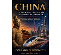 CHINA: From Ancient Civilization to Global Superpower: 42 (INHUMANITAS)
