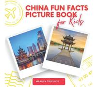 China Fun Facts Picture Book for Kids: An Educational Country City Travel Photography Photobook About History, Destination Places and Everything You Need to Know for Children and Teenagers.