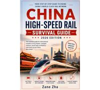 China High Speed Rail Survival Guide: The Essential Travel Handbook for International Visitors - 2026 Edition (Digital Survival Guide Series)