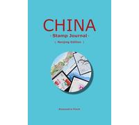 China Impressions: A Traveler's Heritage Stamp & Journal: Nanjing Edition: Premium Collector's Book for Sightseeing Seals and Postage Stamps - ... Sun Yat-sen Mausoleum, and Ancient City Wall