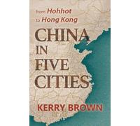 China in Five Cities : From Hohhot to Hong Kong