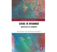 China in Myanmar : Geopolitics of Asymmetry