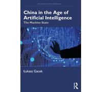 China in the Age of Artificial Intelligence : The Machine State