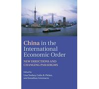 China in the International Economic Order: New Directions and Changing Paradigms