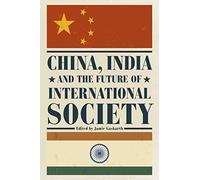 China, India and the Future of International Society