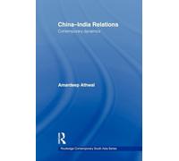 China-India Relations: Contemporary Dynamics (Routledge Contemporary South Asia Serie)
