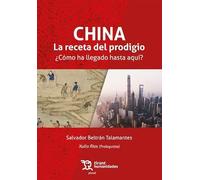 China: la receta del prodigio. ¿Cómo ha llegado hasta aquí? (Plural)