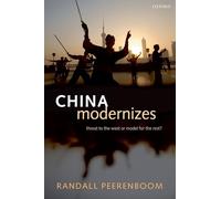 China Modernizes: Threat to the West or Model for the Rest?