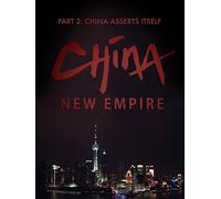 China New Empire - Part 2: China Asserts Itself
