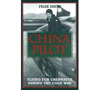 China Pilot: Flying for Chennault During the Cold War