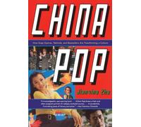 China Pop: How Soap Operas, Tabloids and Bestsellers and Transforming a Culture