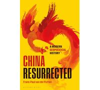 China Resurrected : A Modern Geopolitical History