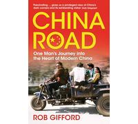 China Road: One Man's Journey into the Heart of Modern China