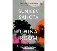 China Room: A must-read novel on love, oppression, and freedom by Sunjeev Sahota, the award-winning author of The Year of the Runaways | Penguin Books, Booker Prize 2021 - Longlisted