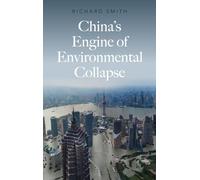 China’s Engine of Environmental Collapse