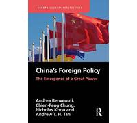 China’s Foreign Policy: The Emergence of a Great Power (Europa Country Perspectives)