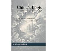 China’s Logic: On the Structural Dilemma Between Narrative and Reality (Blue Mountain Tableside Dialogues)