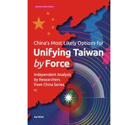 China’s Most Likely Options for “Unifying Taiwan by Force”: --Independent Analysis by Researchers from China Series（1）