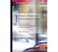 China’s National Innovation System: Industrial Policy, Funding Mechanisms and Foreign Investment