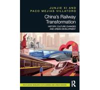 China’s Railway Transformation: History, Culture Changes and Urban Development (Routledge Research in Planning and Urban Design)