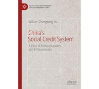 China’s Social Credit System: A Case of Political Leaders and Entrepreneurs (Politics and Development of Contemporary China)