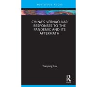 China’s Vernacular Responses to the Pandemic and Its Aftermath